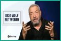 Dick Wolf Net Worth in 2023 How Rich is He Now?
