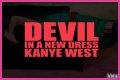 Kanye West Releases ‘Devil In A New Dress’