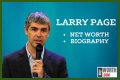 Larry Page Net Worth 2024, Age, Height, Bio, Birthday, Wiki!