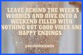 Start Your Weekend With Inspiration