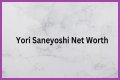 Yori Saneyoshi Net Worth in 2024 | How Rich is She Now?